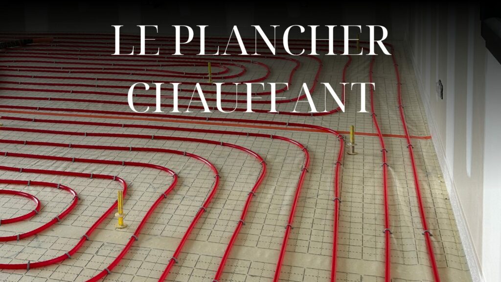 Le plancher chauffant